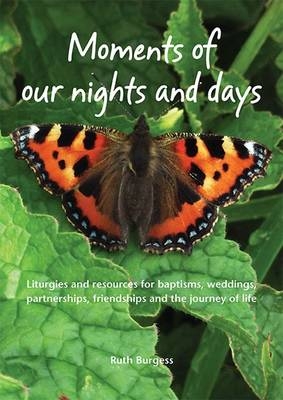 Moments of Our Nights and Days -  Ruth Burgess