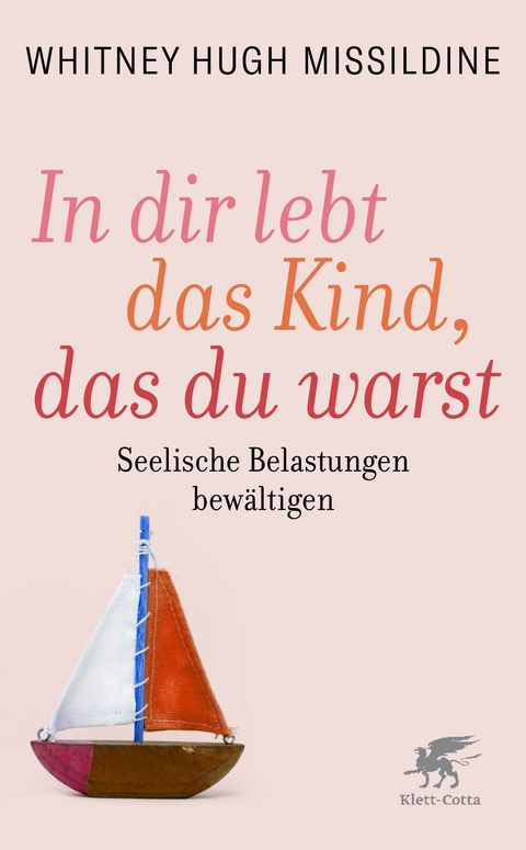 In dir lebt das Kind, das du warst - Whitney Hugh Missildine