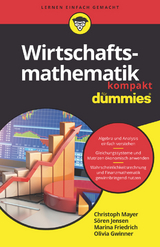 Wirtschaftsmathematik kompakt für Dummies - Christoph Mayer, Sören Jensen, Olivia Gwinner, Marina Friedrich