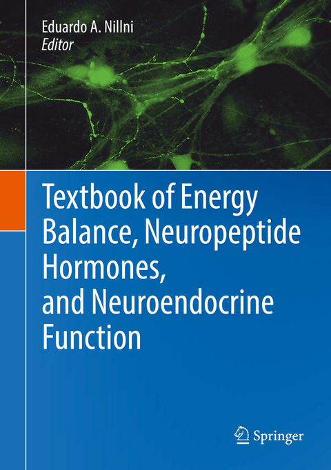 Textbook of Energy Balance, Neuropeptide Hormones, and Neuroendocrine Function - 