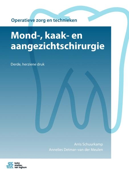 Mond-, Kaak- En Aangezichtschirurgie - Arris Schuurkamp, Annelies Detmar-Van Der Meulen