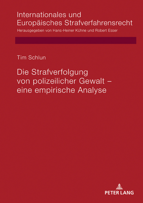 Die Strafverfolgung von polizeilicher Gewalt – eine empirische Analyse - Tim Schlun