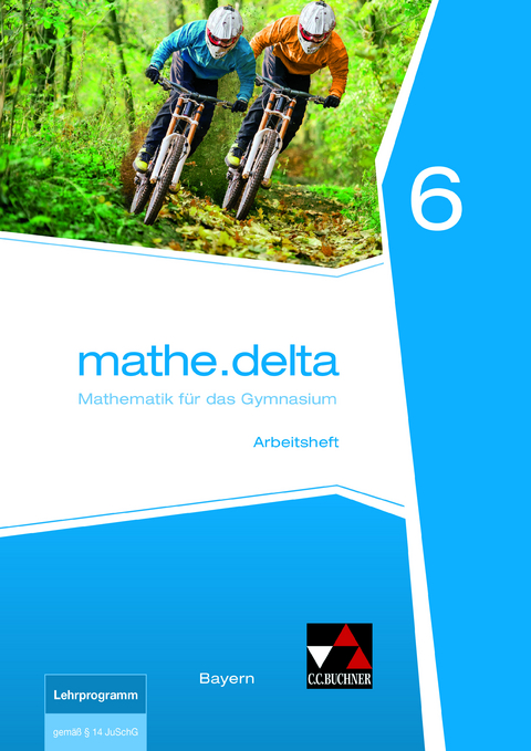 mathe.delta – Bayern / mathe.delta Bayern AH 6 - Franz Eisentraut, Petra Leeb, Ulrike Schätz