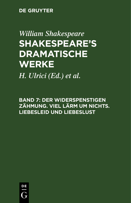William Shakespeare: Shakespeare’s dramatische Werke / Der Widerspenstigen Zähmung. Viel Lärm um nichts. Liebesleid und Liebeslust - William Shakespeare