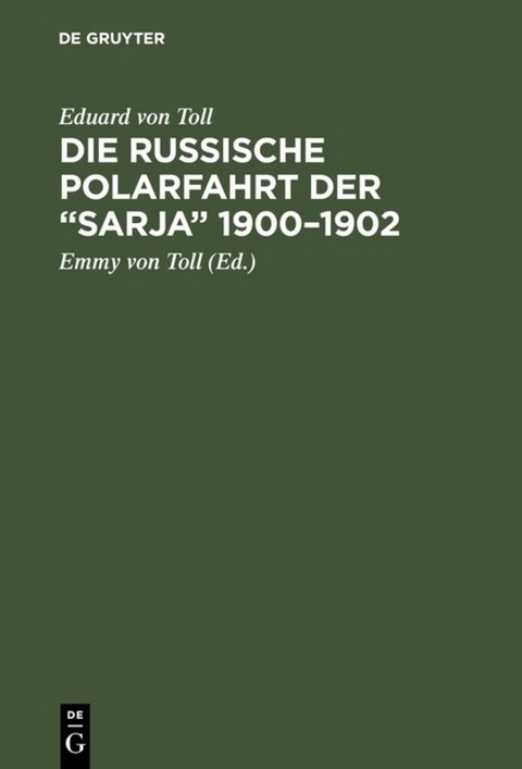 Die russische Polarfahrt der “Sarja” 1900–1902 - Eduard von Toll