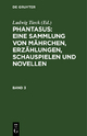 Ludwig Tieck?s Schriften / Phantasus: Eine Sammlung von Mährchen, Erzählungen, Schauspielen und Novellen