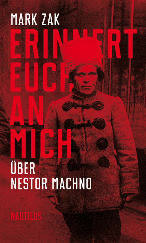 Erinnert euch an mich. Über Nestor Machno - Mark Zak