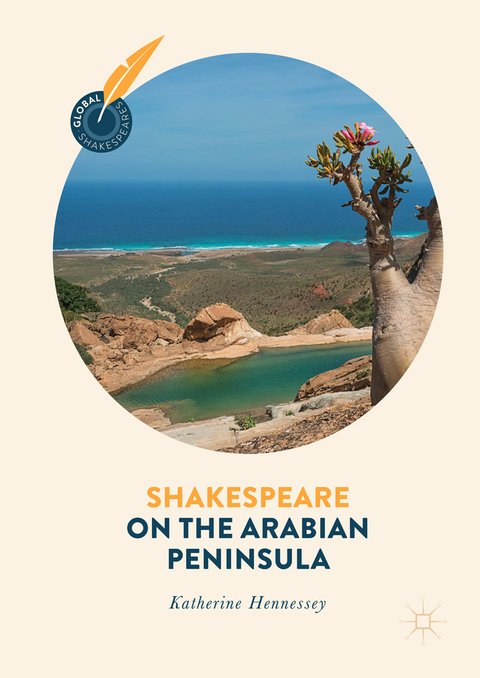 Shakespeare on the Arabian Peninsula - Katherine Hennessey