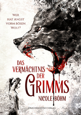 Das Vermächtnis der Grimms - Nicole Böhm