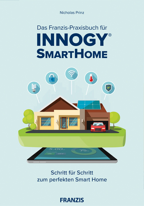 Das innogy® Smart Home Praxisbuch - Nicholas Prinz