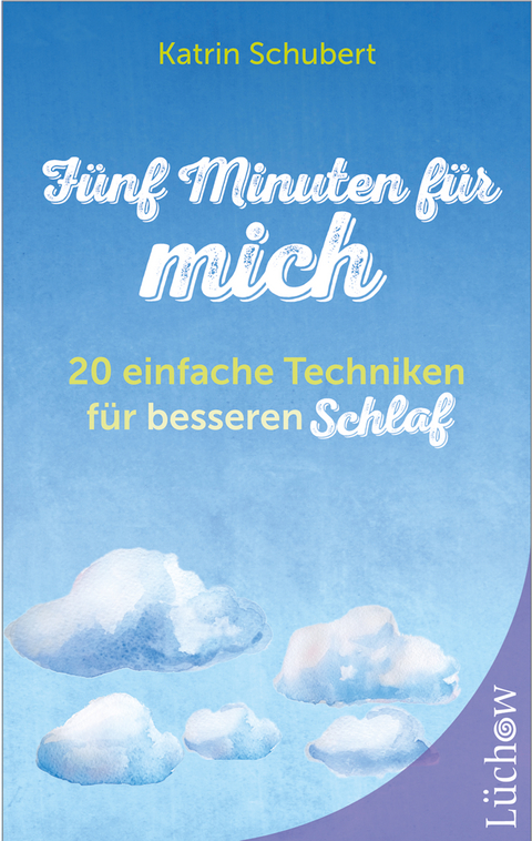 Fünf Minuten für mich - 20 einfache Techniken für besseren Schlaf - Katrin Schubert