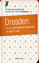 Dresden, wo so viele Merkwürdigkeiten zu sehen sind