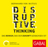 Disruptive Thinking - Bernhard von Mutius