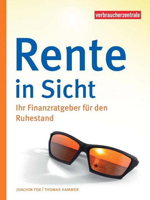 Rente in Sicht - Joachim Fox, Thomas Hammer, Gudrun Reichert