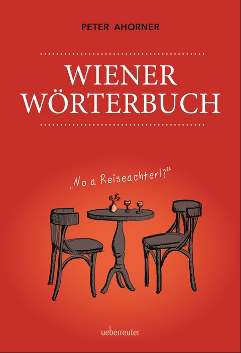 Wiener Wörterbuch - Peter Ahorner