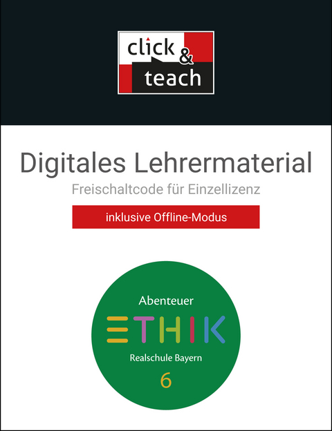 Abenteuer Ethik – Realschule Bayern / Abenteuer Ethik BY click & teach 6 Box - Lars Fischer, Stefanie Pfister, Michael Richling, Verena Schmid Blumer