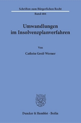Umwandlungen im Insolvenzplanverfahren. - Cathrin Greif-Werner