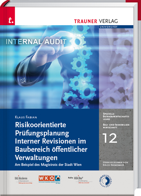 Risikoorientierte Prüfungsplanung Interner Revisionen im Baubereich öffentlicher Verwaltungen, Bau- und Immobilienwirtschaft Band 12 - Klaus Fabian