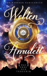 Weltenamulett - Ann-Kathrin Karschnick