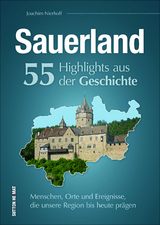 Sauerland. 55 Highlights aus der Geschichte - Joachim Nierhoff