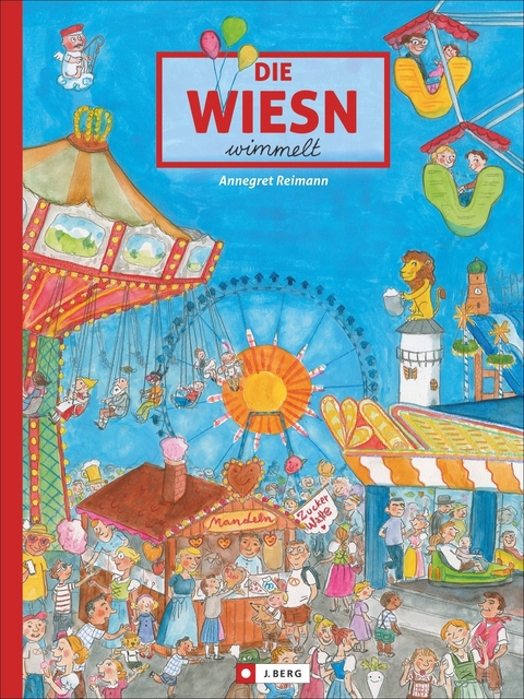 Die Wiesn wimmelt - Annegret Reimann