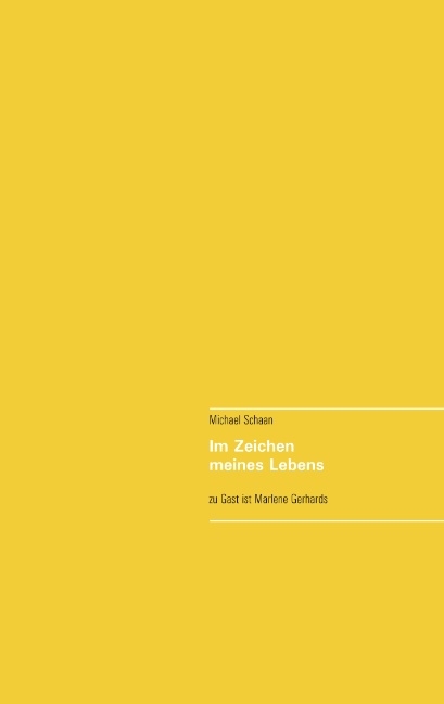 Im Zeichen meines Lebens - Michael Schaan