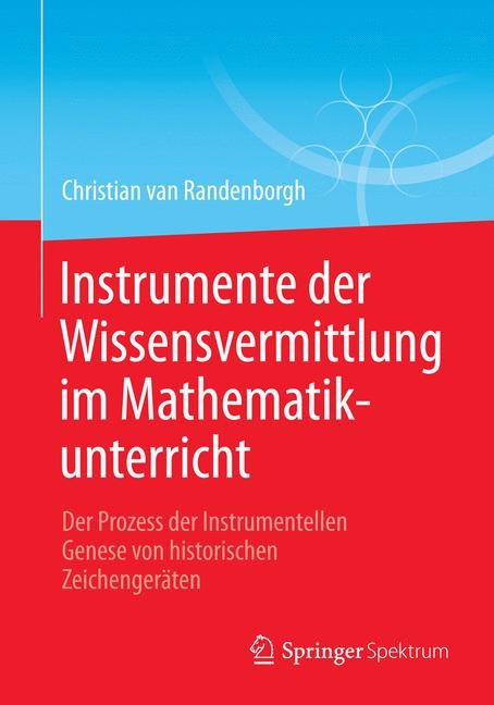 Instrumente der Wissensvermittlung im Mathematikunterricht - Christian van Randenborgh