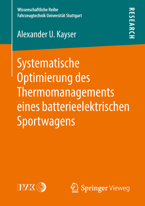 Systematische Optimierung des Thermomanagements eines batterieelektrischen Sportwagens - Alexander U. Kayser