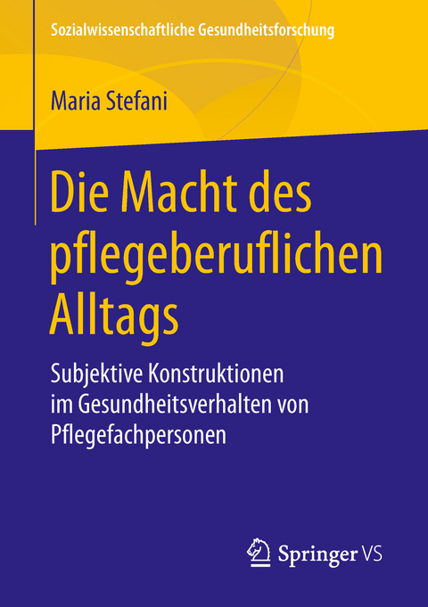 Die Macht des pflegeberuflichen Alltags - Maria Stefani