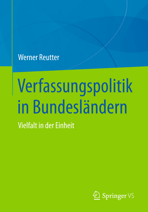 Verfassungspolitik in Bundesländern - Werner Reutter