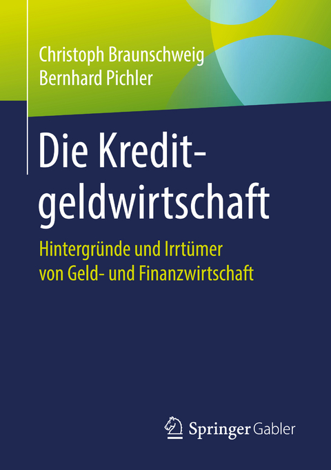 Die Kreditgeldwirtschaft - Christoph Braunschweig, Bernhard Pichler