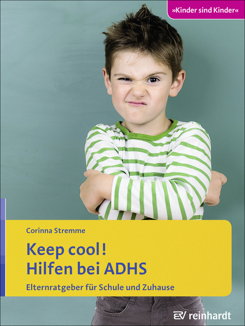 Keep cool! Hilfen bei ADHS - Corinna Stremme