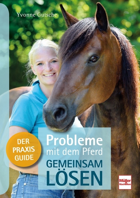 Probleme mit dem Pferd - gemeinsam lösen - Yvonne Gutsche