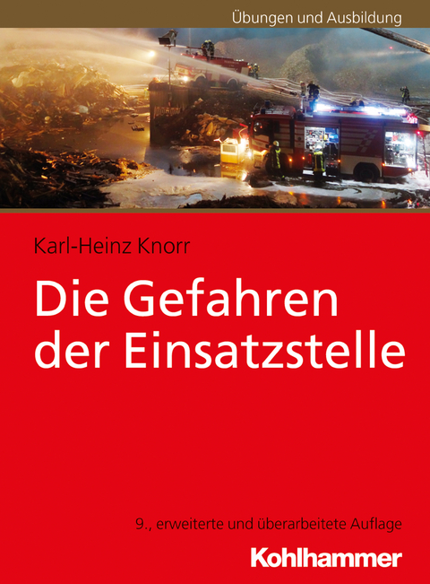 Die Gefahren der Einsatzstelle - Karl-Heinz Knorr