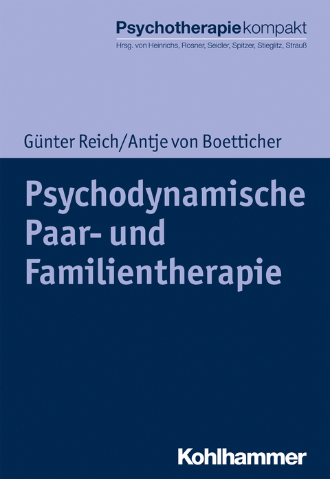 Psychodynamische Paar- und Familientherapie - Günter Reich, Antje von Boetticher