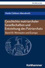 Geschichte matriarchaler Gesellschaften und Entstehung des Patriarchats - Heide Göttner-Abendroth