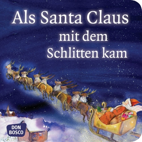 Als Santa Claus mit dem Schlitten kam. Mini-Bilderbuch - Susanne Brandt