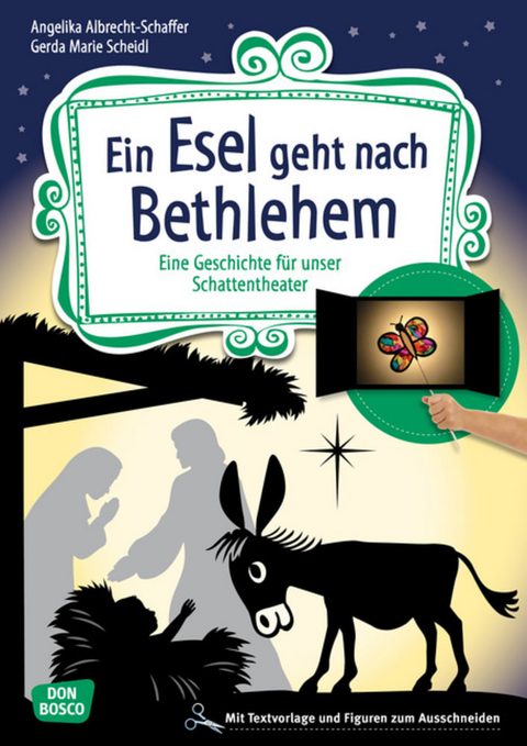 Ein Esel geht nach Bethlehem - Angelika Albrecht-Schaffer, Gerda Marie Scheidl