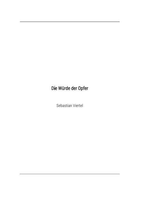 Die Würde der Opfer - Sebastian Viertel