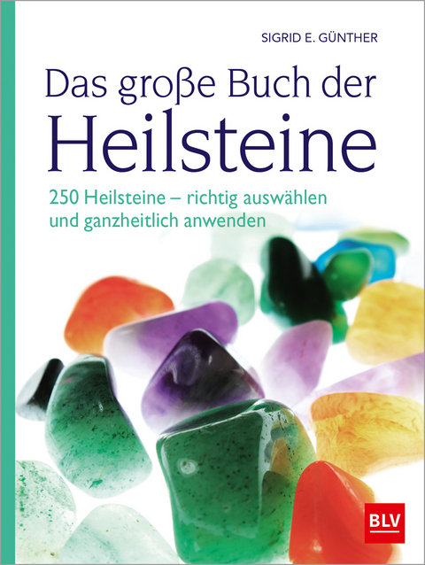 Das große Buch der Heilsteine - Sigrid E. Günther