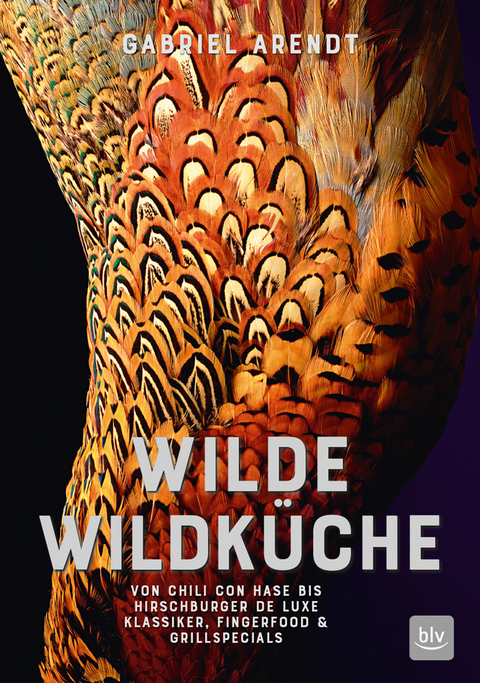 Wilde Wildküche - Gabriel Arendt