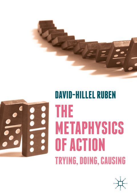 The Metaphysics of Action - David-Hillel Ruben