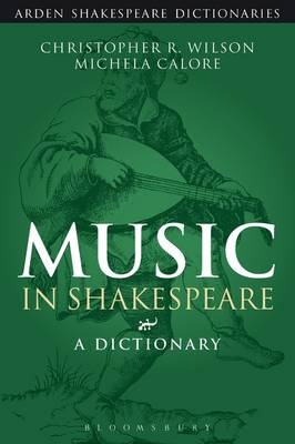 Music in Shakespeare -  Dr Michela Calore,  Professor Christopher R. Wilson