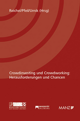 Crowdinvesting und Crowdworking: Herausforderungen und Chancen - Astrid Reichel, Walter J. Pfeil, Sabine Urnik