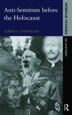 Anti-Semitism before the Holocaust -  Albert S. Lindemann
