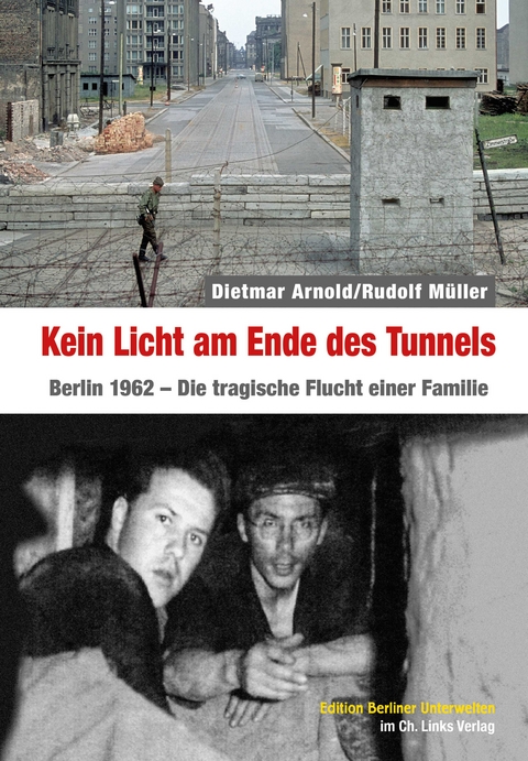 Kein Licht am Ende des Tunnels - Dietmar Arnold, Rudolf Müller