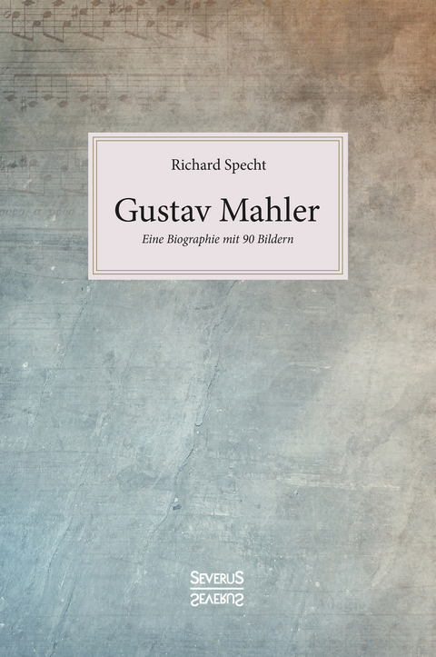 Gustav Mahler - Richard Specht