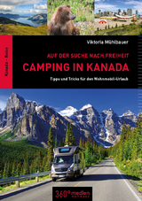 Camping in Kanada: Auf der Suche nach Freiheit - Viktoria Mühlbauer