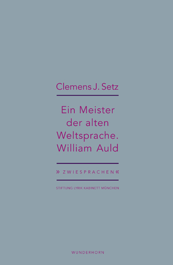 Ein Meister der alten Weltsprache. William Auld - Clemens J. Setz