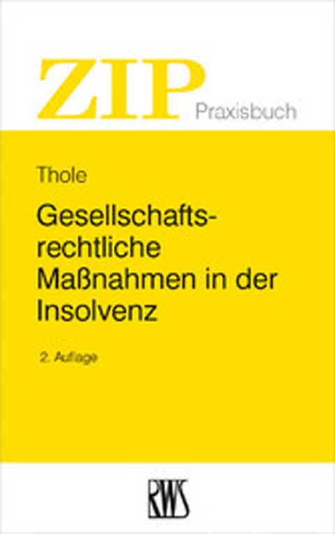 Gesellschaftsrechtliche Maßnahmen in der Insolvenz -  Christoph Thole